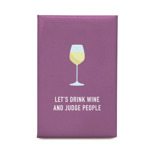 Drink Wine and Judge People Magnet - MAG001